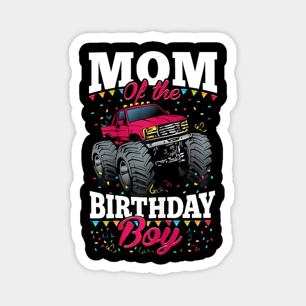 Womens Monster Truck Mom Of The Birthday Boy Magnet by MaciGalloway3