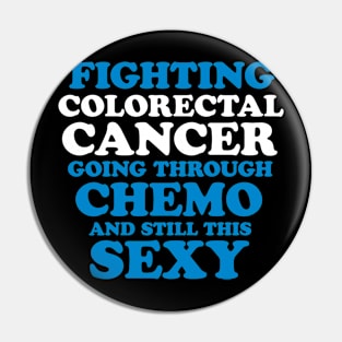 Fighting Colorectal Cancer Going Through Chemo and Still This Sexy Pin