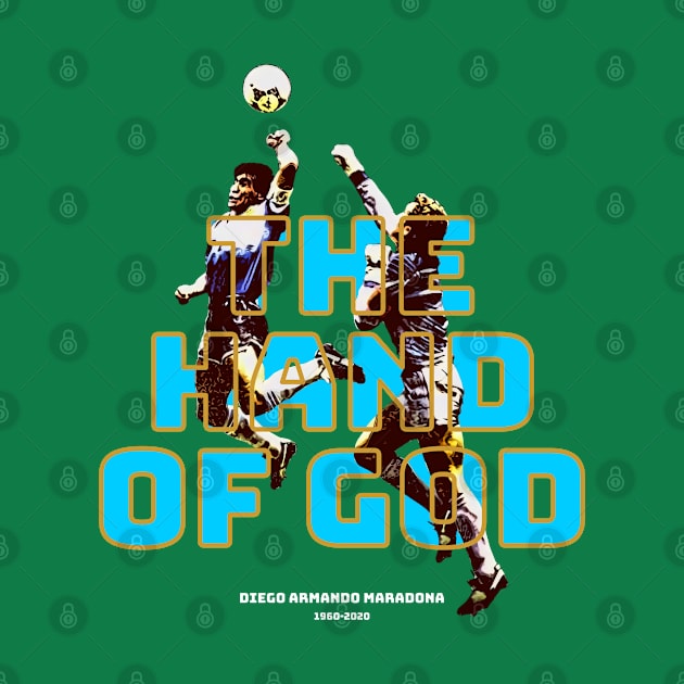 THE HAND OF GOD DIEGO ARMANDO MARADONA by GOALBLESS