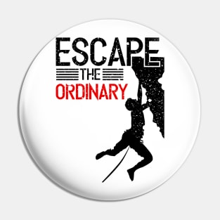 Escape the ordinary Pin