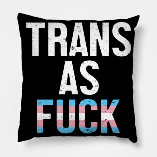 Trans As Fuck - Transgender Pride Flag Pillow