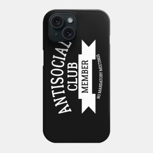 Antisocial Club Member Phone Case