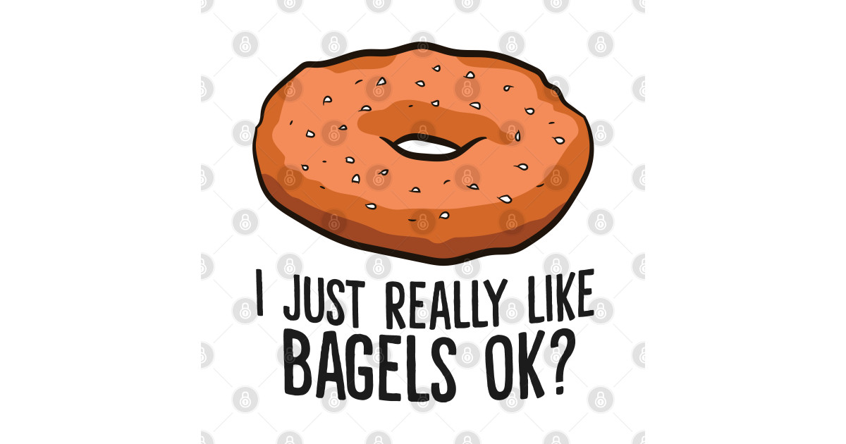 I Just Really Like Bagels Ok? Funny Bagels Bagels Long Sleeve T