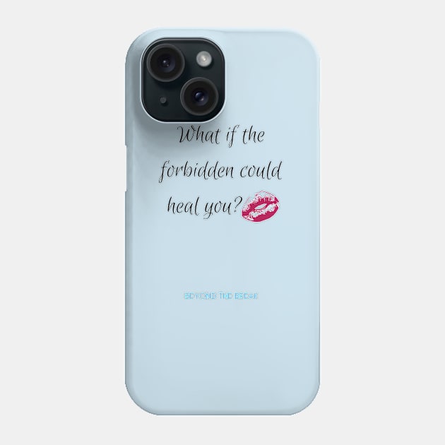 What if the forbidden could heal you? Phone Case by TritoneLiterary