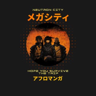 Gangs of Neutron City - Hope you survive... T-Shirt