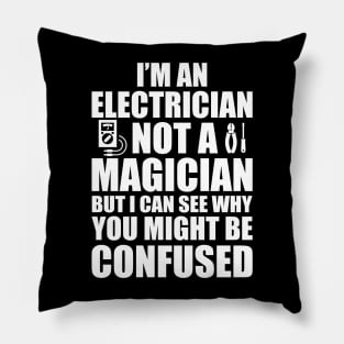 Electrician not a magician w Pillow