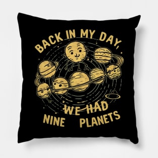 Back in my day we had nine planets Pillow