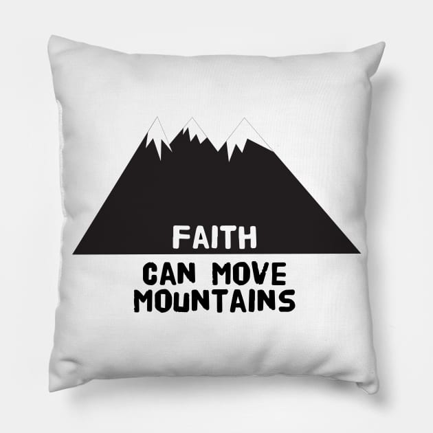 faith can move mountains Pillow by Sunshineisinmysoul