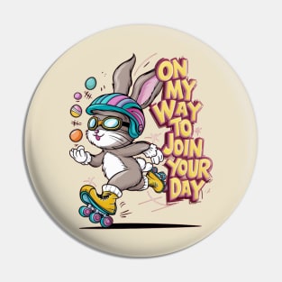 ON MY WAY TO JOIN YOUR DAY! Pin