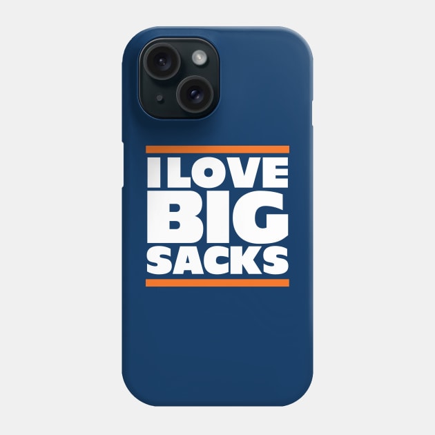 I Love Big Sacks Phone Case by BodinStreet