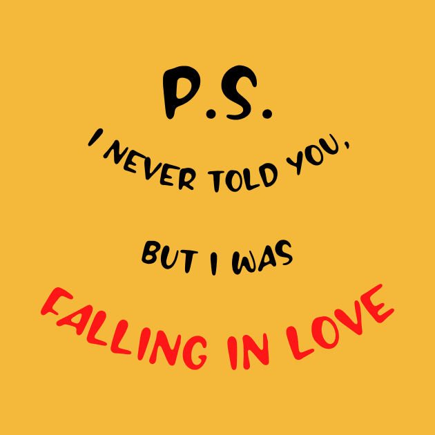 P.S. I never told you, but I was falling in Love by PersianFMts