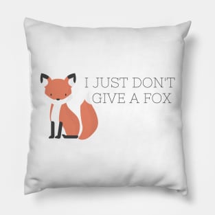 I Just Dont Give a Fox Pillow