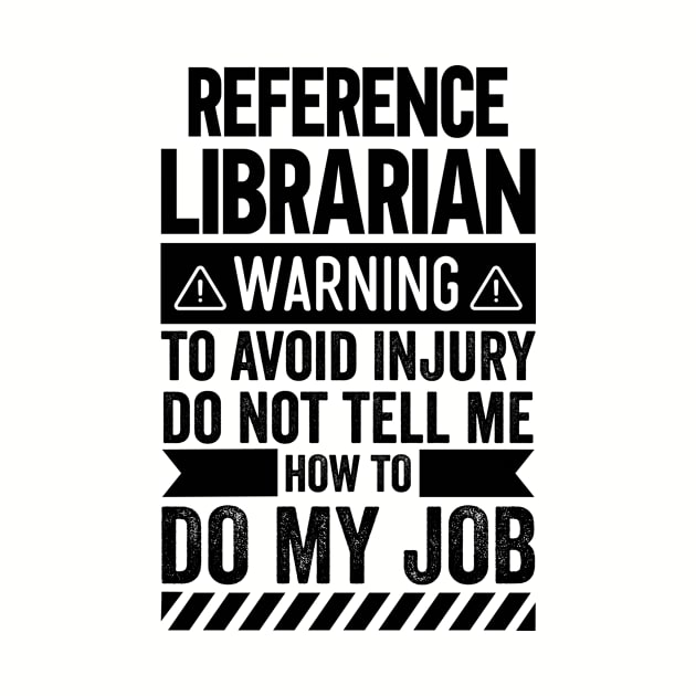 Reference Librarian Warning by Stay Weird