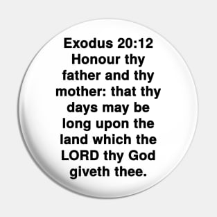 Exodus 20:12  King James Version (KJV) Bible Verse Typography Pin