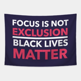 Focus is not Exclusion Tapestry