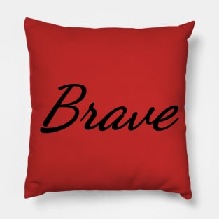 Brave Typography Art Minimal Design Pillow