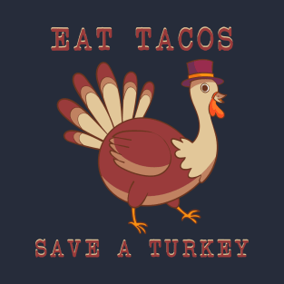 Save A Turkey Eat Tacos Mexican Funny Thanksgiving T-Shirt