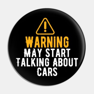 Warning May Start Talking About Cars Pin