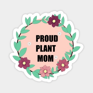 Proud plant Mom Magnet