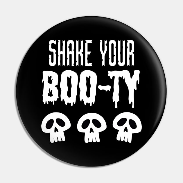 Shake Your Boo-ty - Halloween Funny Ghost Skull Pin by Art Like Wow Designs