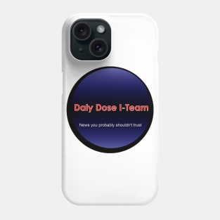 Daly Dose I-Team (With Original Logo) Phone Case