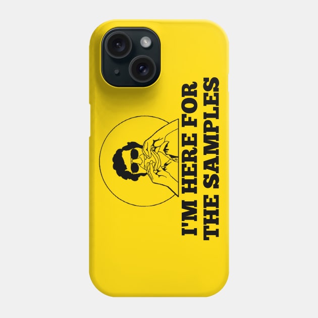 I'm Here for the Samples Phone Case by TheDaintyTaurus
