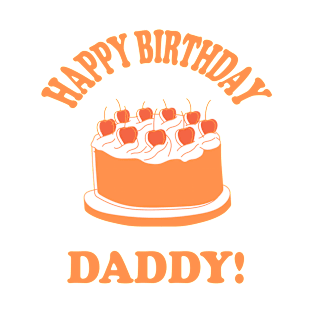 Happy Birthday Daddy Design 2;Birthday Daddy Shirt;Baby Boy Daddy Love Shirt;Baby Boy bodysuit;Daddy and Me Outfit;Daddy Love; T-Shirt