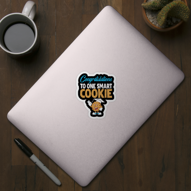 Congratulations To One Smart Cookie Graduation Gifts For Him And Her Aufkleber Teepublic De