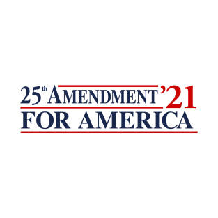 25th Amendment for America 2021 T-Shirt