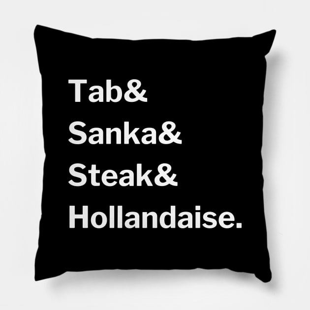 Tab & Sanka & Steak & Hollandaise. Pillow by Maintenance Phase