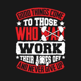 Good Things Come T-Shirt