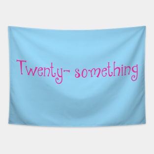 Twenty- something Tapestry