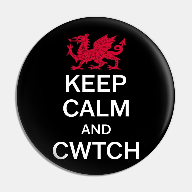 Keep Calm And Cwtch Pin by Jesabee Designs