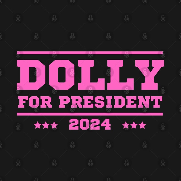 Dolly For President 2024 by Mojakolane