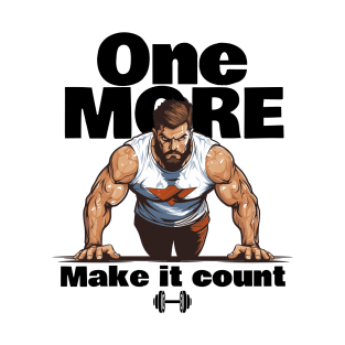 One More Make it Count T-Shirt