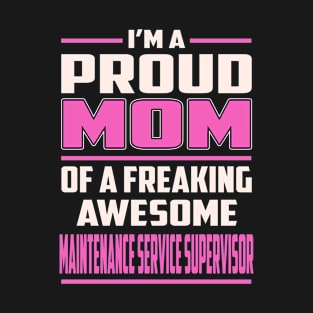 Proud MOM Maintenance Service Supervisor T-Shirt