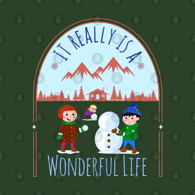 It Really is a Wonderful Life by Blended Designs