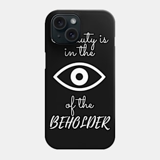 Eye of the Beholder Phone Case