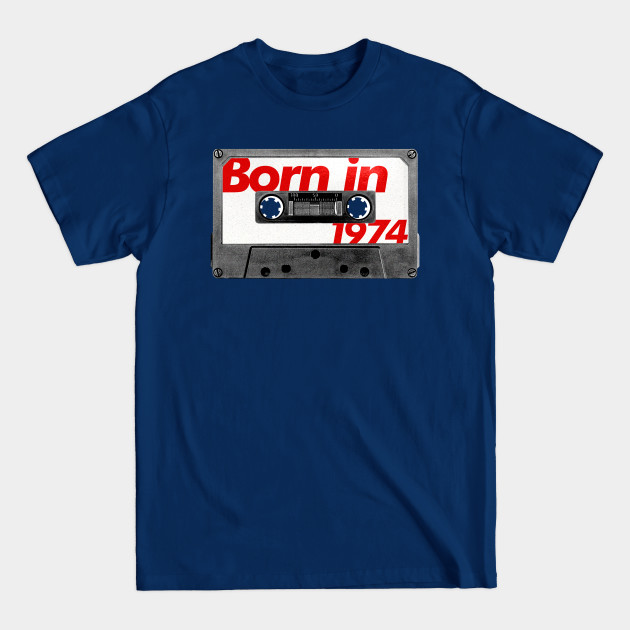 Discover Born in 1974 ///// Retro Style Cassette Birthday Gift Design - 1974 The Birth Of Legends - T-Shirt