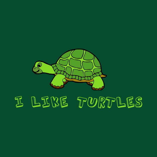 I Like Turtles by epiclovedesigns