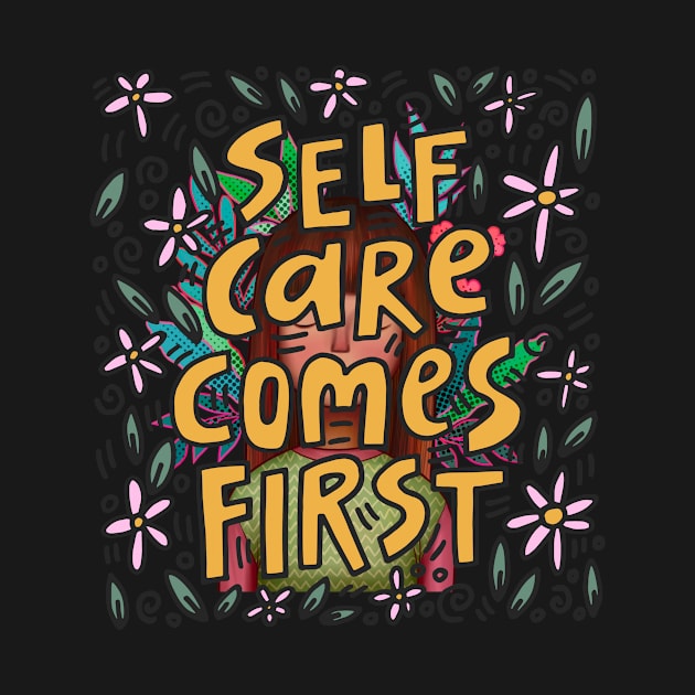 Self care comes first by RosaliaDe