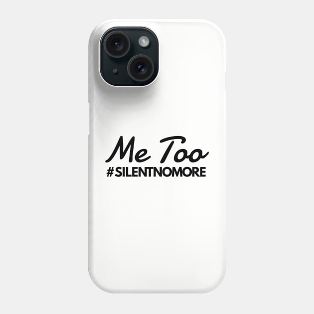 Me too Phone Case by gillys