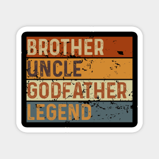 Brother Uncle Godfather Legend Magnet