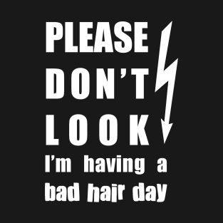 Bad Hair Day (White Text) T-Shirt