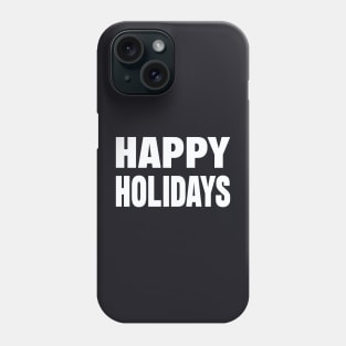 Happy holidays Phone Case