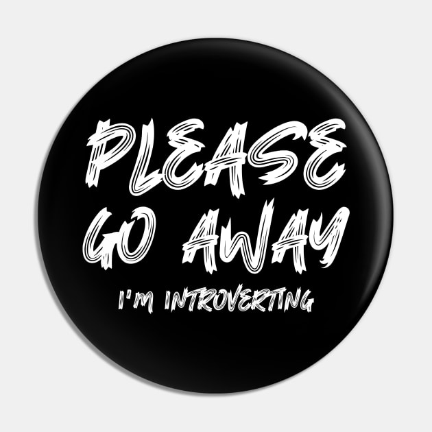 Please go away I'm introverting Pin by colorsplash