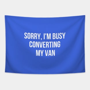 Sorry, I'm busy converting my van Tapestry