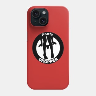 Panty Dropper Phone Case