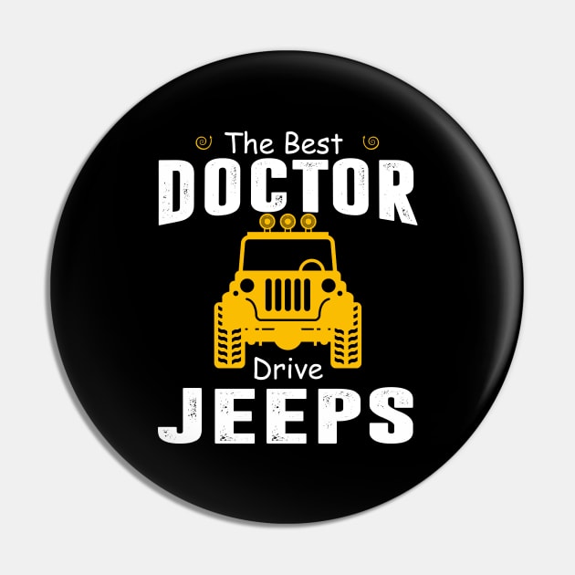 The Best Doctor Drive Jeeps Jeep Lover Pin by Liza Canida