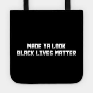 Made Ya Look Black Lives Matter Tote